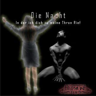 Die Nacht in der ich dich zu meinem Thron rief