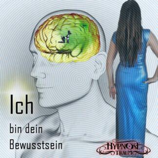 Ich bin dein Bewusstsein